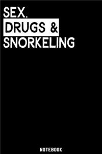 Sex, Drugs and Snorkeling Notebook