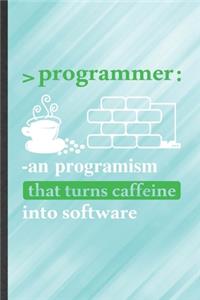 Programmer an Progranism That Turns Caffeine into Software