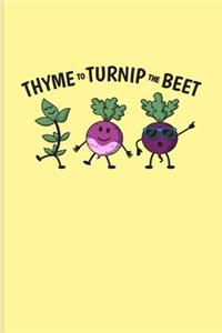 Thyme To Turnip The Beet