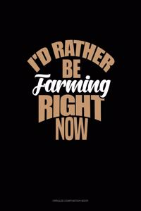 I'd Rather Be Farming Right Now