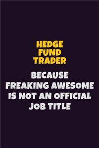Hedge fund trader, Because Freaking Awesome Is Not An Official Job Title