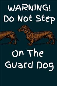 Warning! Do Not Step On The Guard Dog