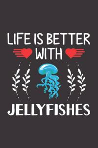 Life Is Better With Jellyfishes
