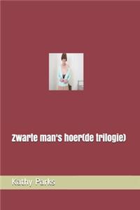 Zwarte man's hoer(de trilogie)