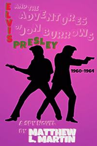 Elvis Presley & The Adventures of Jon Burrows