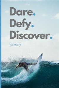 Dare. Defy. Discover. Always.