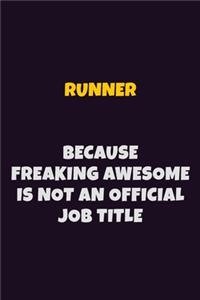Runner, Because Freaking Awesome Is Not An Official Job Title