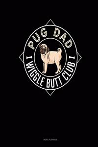 Pug Dad Wiggle Butt Club