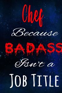 Chef Because Badass Isn't a Job Title