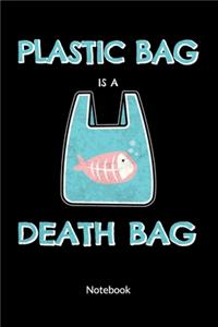 Plastic Bag is a death bag. Notebook