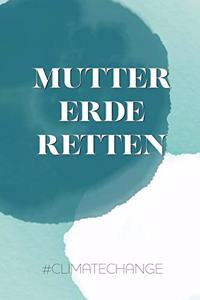 Mutter Erde retten #climatechange