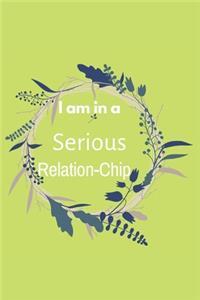 I'm In A Serious Relation-Chip