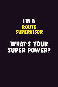 I'M A Route Supervisor, What's Your Super Power?