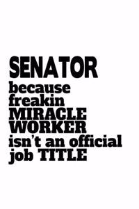 Senator Because Freaking Miracle Worker Isn't An Official Job Title