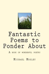 Fantastic Poems to Ponder About