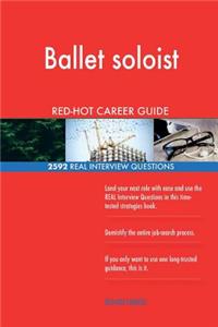 Ballet soloist RED-HOT Career Guide; 2592 REAL Interview Questions