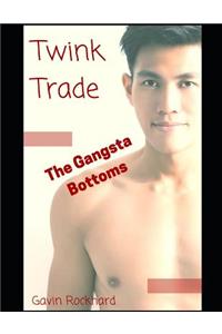 Twink Trade: The Gangsta Bottoms