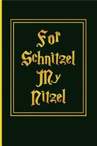 For Schnitzel My Nitzel