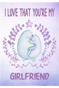 I Love That You're My Girlfriend Keepsake Journal Sea Lions