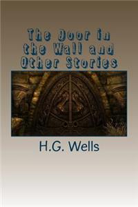 The Door in the Wall and Other Stories