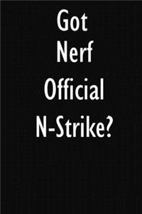 Got Nerf Official N-Strike?