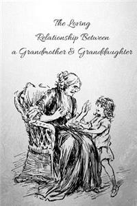 The Loving Relationship Between a Grandmother & Granddaughter