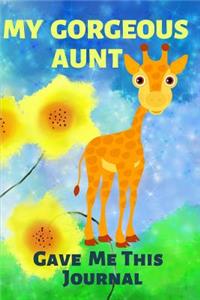 My Gorgeous Aunt Gave Me This Journal