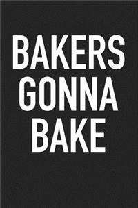 Bakers Gonna Bake