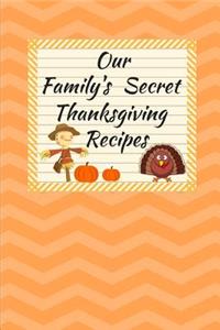 Our Family's Secret Thanksgiving Recipes