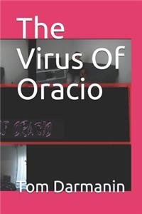 The Virus of Oracio