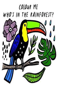 Colour Me: Who's in the Rainforest?