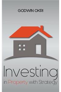 Investing in Property with Strategy