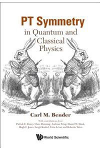 PT Symmetry: In Quantum and Classical Physics