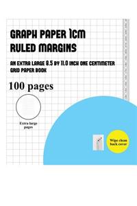 Graph Paper 1 cm (ruled margins): An extra-large (8.5 by 11.0 inch) graph GRID book