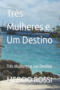 Três Mulheres e Um Destino