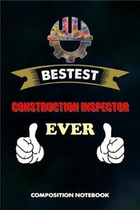 Bestest Construction Inspector Ever