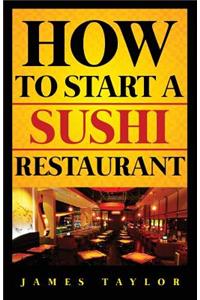 How to Start a Sushi Restaurant