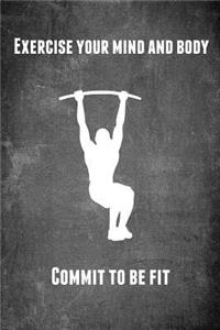 Exercise Your Mind and Body Commit to Be Fit