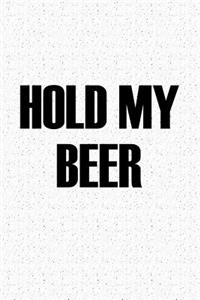 Hold My Beer