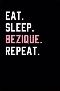 Eat Sleep Bezique Repeat