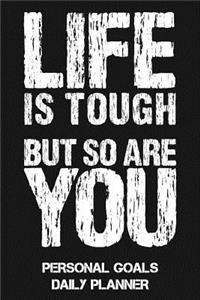 Life Is Tough But So Are You