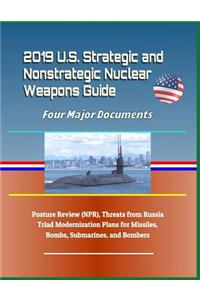 2019 U.S. Strategic and Nonstrategic Nuclear Weapons Guide