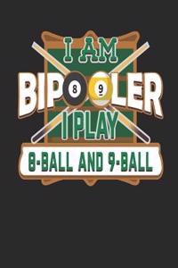 I Am Bipooler I Play 8-Ball and 9-Ball
