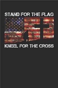 Stand for the Flag Kneel for the Cross
