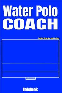 Water Polo Coach Tactic Boards and Notes Notebook