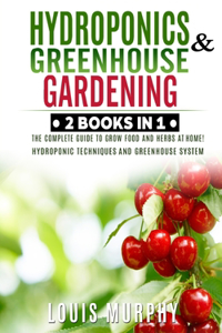 Hydroponics and Greenhouse Gardening