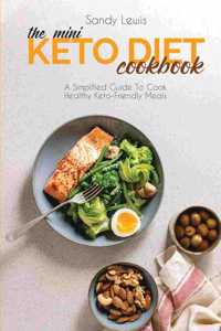 The Mini Keto Diet Cookbook