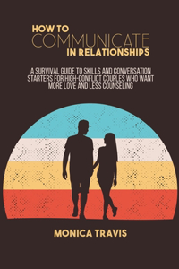 How To Communicate In Relationships