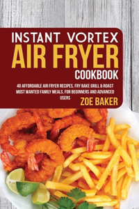 Instant Vortex Air Fryer Cookbook