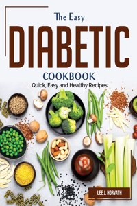 The Easy Diabetic Cookbook